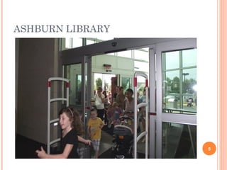 ASHBURN LIBRARY




                  5
 