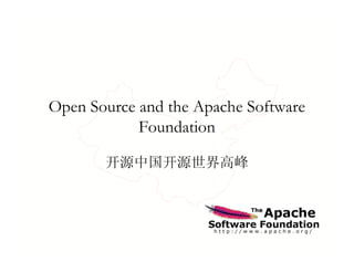 Open Source and the Apache Software
            Foundation
 