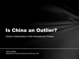 7
China’s Urbanization in the International Context
Is China an Outlier?
Jinhua Zhao
Department of Urban Studies and Planning, MIT
 