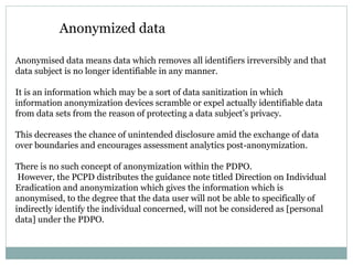 Anonymising data is therefore an alternative for taking care of an individual’s
information which is not required for the ...