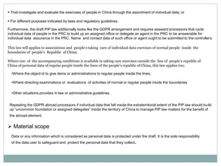 Material scope
Data or any information which is considered as personal data is protected under the draft. It is the sole...