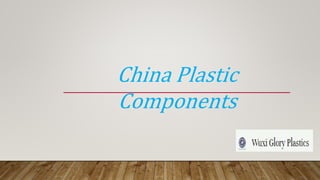 China Plastic
Components
 