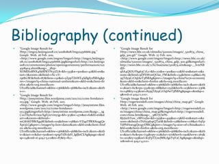 Bibliography (continued)"Google Image Result for Http://img05.beijing2008.cn/20080808/Img214516666.jpg." Google. Web. 26 Feb. 2011. <http://www.google.com/imgres?imgurl=http://img05.beijing2008.cn/20080808/Img214516666.jpg&imgrefurl=http://en.beijing2008.cn/ceremonies/photos/openingceremony/performances/n214518904.shtml&usg=__j8zp-XOMlXoBNX4SkRPKVN37ZL8=&h=333&w=500&sz=42&hl=en&start=7&zoom=1&tbnid=vXc-cV-r9t8rcM:&tbnh=87&tbnw=130&ei=yZppTZ6WE4SdlgfyzfSBAg&prev=/images?q=china+national+anthem&um=1&hl=en&client=firefox-a&rls=org.mozilla:en-US:official&channel=s&biw=1366&bih=568&tbs=isch:1&um=1&itbs=1>. "Google Image Result for Http://jessyintime.files.wordpress.com/2011/02/ccms-liondance-013.jpg." Google. Web. 26 Feb. 2011. <http://www.google.com/imgres?imgurl=http://jessyintime.files.wordpress.com/2011/02/ccms-liondance-013.jpg&imgrefurl=http://jessyintime.wordpress.com/&usg=__sgCuxTbyh0Xvra2cXgEyxrvmy5g=&h=313&w=470&sz=61&hl=en&start=0&zoom=1&tbnid=-mG8AKFBBtXg9M:&tbnh=105&tbnw=158&ei=VZ9pTffKK8zqgQeXpt3LCg&prev=/images?q=lion+dance&um=1&hl=en&client=firefox-a&rls=org.mozilla:en-US:official&channel=s&biw=1366&bih=568&tbs=isch:1&um=1&itbs=1&iact=rc&dur=501&oei=xp5pTdXvJsH_lgfjktCEAg&page=1&ndsp=24&ved=1t:429,r:5,s:0&tx=87&ty=82>. "Google Image Result for Http://news.bbc.co.uk/olmedia/520000/images/_520874_china_gdp_300.gif." Google. Web. 27 Feb. 2011. <http://www.google.com/imgres?imgurl=http://news.bbc.co.uk/olmedia/520000/images/_520874_china_gdp_300.gif&imgrefurl=http://news.bbc.co.uk/2/hi/business/520874.stm&usg=__lvmNBdjS-9SA4Qf1X7Ykg63C7Lc=&h=271&w=300&sz=12&hl=en&start=0&zoom=1&tbnid=9DF6W0nQOaz_FM:&tbnh=134&tbnw=148&ei=855qTdy9CcOqlAeT3fSBAg&prev=/images?q=china%27s+economy&um=1&hl=en&client=firefox-a&rls=org.mozilla:en-US:official&channel=s&biw=1366&bih=568&tbs=isch:1&um=1&itbs=1&iact=hc&vpx=332&vpy=68&dur=1526&hovh=213&hovw=236&tx=148&ty=143&oei=855qTdy9CcOqlAeT3fSBAg&page=1&ndsp=19&ved=1t:429,r:1,s:0>. "Google Image Result for Http://rogerwendell.com/images/china/china_map.gif." Google. Web. 26 Feb. 2011. <http://www.google.com/imgres?imgurl=http://rogerwendell.com/images/china/china_map.gif&imgrefurl=http://rogerwendell.com/china.html&usg=__98O7OeP6-8JzJurhYuw_vMVo5Ss=&h=355&w=495&sz=13&hl=en&start=0&zoom=1&tbnid=iT6A53dopQTatM:&tbnh=128&tbnw=178&ei=S5FpTdPhHoeugQe2g7DMCg&prev=/images?q=size+of+china&um=1&hl=en&client=firefox-a&rls=org.mozilla:en-US:official&channel=s&biw=1366&bih=568&tbs=isch:1&um=1&itbs=1&iact=hc&vpx=734&vpy=112&dur=570&hovh=190&hovw=265&tx=202&ty=95&oei=K5FpTZ2wJMKclgeT9Y2CAg&page=1&ndsp=21&ved=1t:429,r:4,s:0>. 