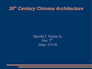 20 th  Century Chinese Architecture ,[object Object],[object Object],[object Object]