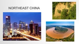 NORTHEAST CHINA
 