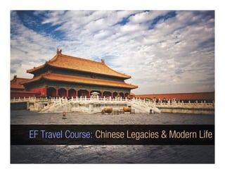 EF Travel Course: Chinese Legacies & Modern Life
 