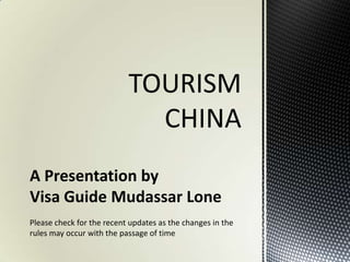 A Presentation by
Visa Guide Mudassar Lone
Please check for the recent updates as the changes in the
rules may occur with the passage of time
 