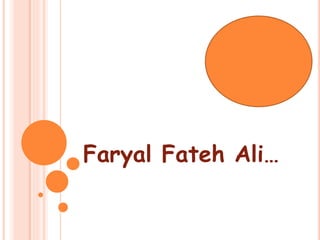 Faryal Fateh Ali…
 