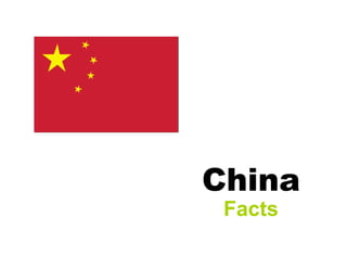 China
 Facts
 