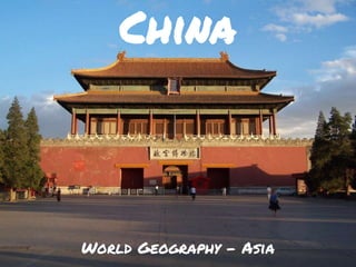 China
World Geography - Asia
 