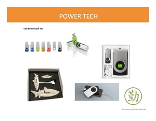 © FLOURISH PROMOTIONAL MARKETING
POWER TECH
USB Powerbank Set
 