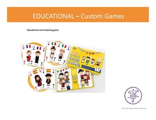 © FLOURISH PROMOTIONAL MARKETING
EDUCATIONAL – Custom Games
Educational card matching game
 