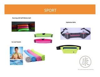 © FLOURISH PROMOTIONAL MARKETING
SPORT
Running LED Self-Motion belt
Ice cool towels
Hydration Belts
 
