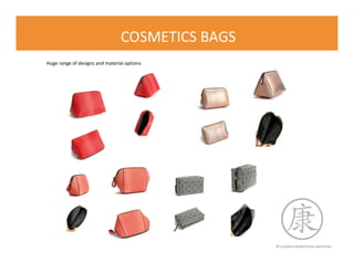 © FLOURISH PROMOTIONAL MARKETING
COSMETICS BAGS
Huge range of designs and material options
 