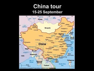 China tour
15-25 September
 