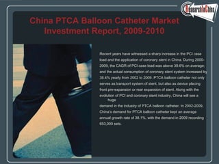 [object Object],[object Object],[object Object],[object Object],[object Object],[object Object],[object Object],[object Object],[object Object],[object Object],[object Object],[object Object],China PTCA Balloon Catheter Market Investment Report, 2009-2010 