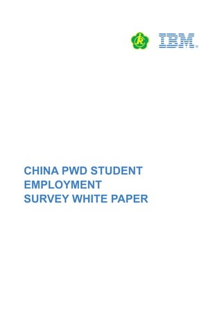 CHINA PWD STUDENT
EMPLOYMENT
SURVEY WHITE PAPER
 