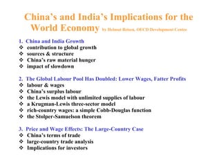 China’s and India’s Implications for the World Economy  by Helmut Reisen, OECD Development Centre ,[object Object],[object Object],[object Object],[object Object],[object Object],[object Object],[object Object],[object Object],[object Object],[object Object],[object Object],[object Object],[object Object],[object Object],[object Object],[object Object]