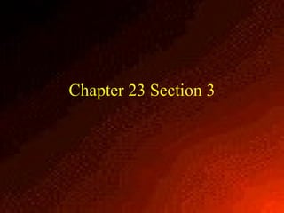 Chapter 23 Section 3 