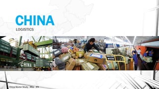 China Sector Study - Mba - IFA 112
CHINALOGISTICS
 