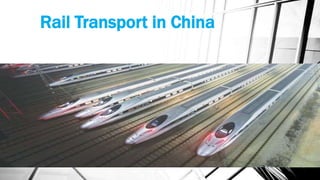 Rail Transport in China
 