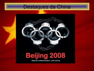 Destaques da China
 
