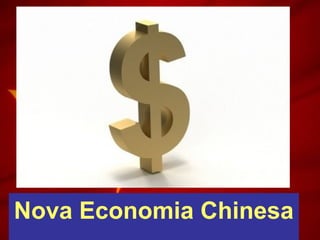 Nova Economia Chinesa
 