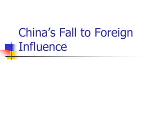 China’s Fall to Foreign Influence 