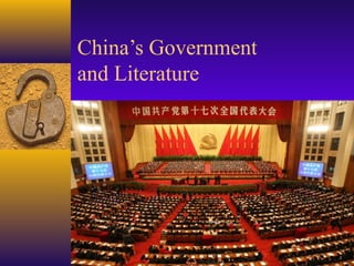 China’s Government
and Literature
 
