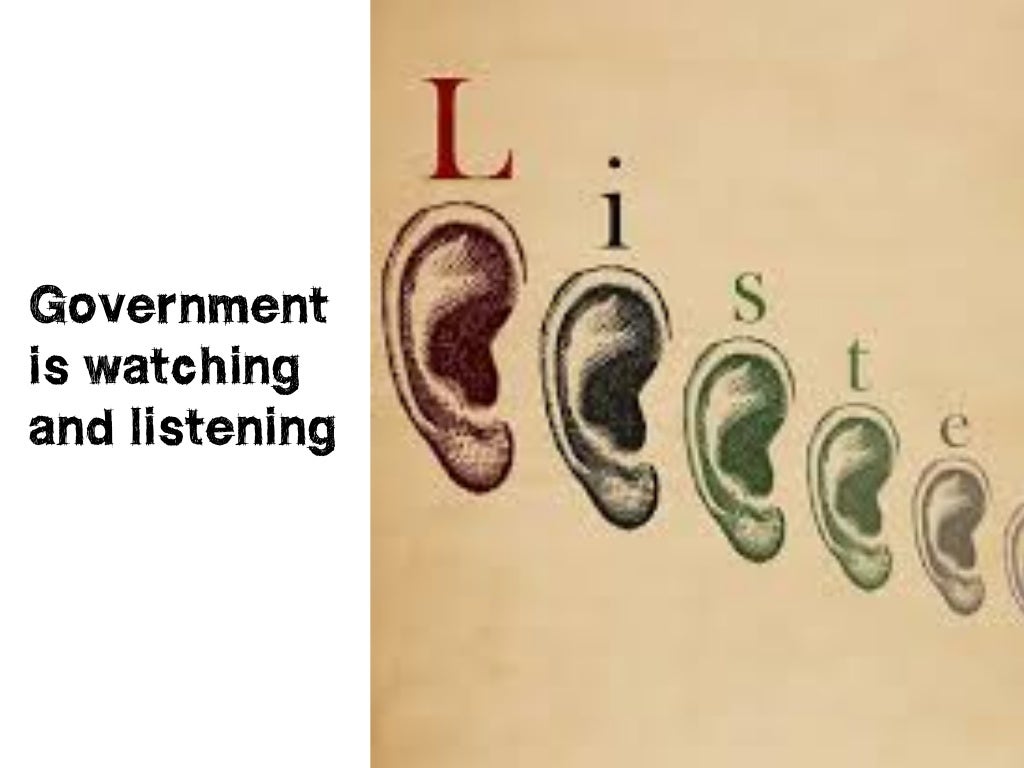 Government is watching and listening