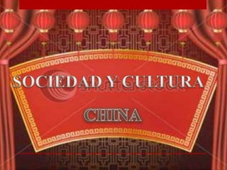 SOCIEDAD Y CULTURA CHINA 