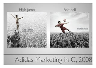 High jump
         	

      Football
                         	





                               Adidas Property. All rights reserved	

Adidas Marketing in C, 2008
                          	

 