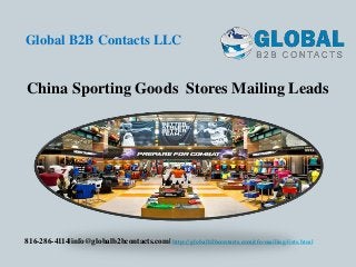 China Sporting Goods Stores Mailing Leads
Global B2B Contacts LLC
816-286-4114|info@globalb2bcontacts.com| http://globalb2bcontacts.com/cfo-mailing-lists.html
 