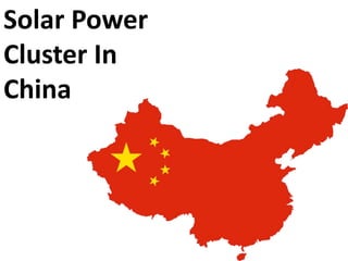 Solar Power
Cluster In
China
 