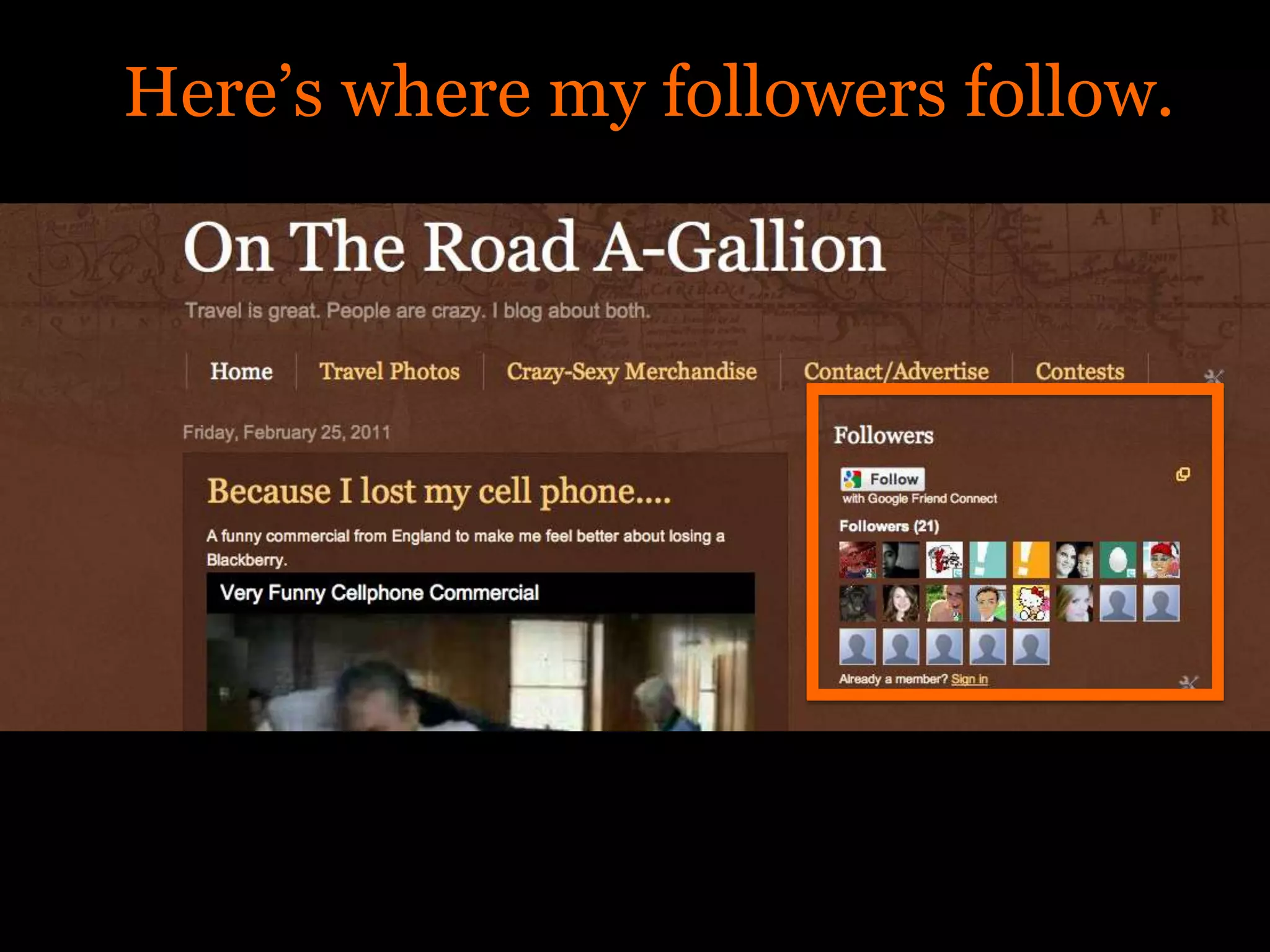      Here’s where my followers follow.