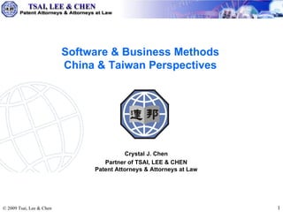 Crystal J. Chen Partner of TSAI, LEE & CHEN Patent Attorneys & Attorneys at Law Software & Business Methods China & Taiwan Perspectives 