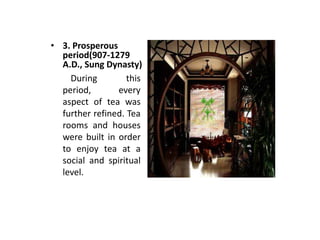 History  of  Chinese Tea Culture<br />1. Gestation Period (Before 618 A.D.) <br />       Chinese Legend has it that Shenno...