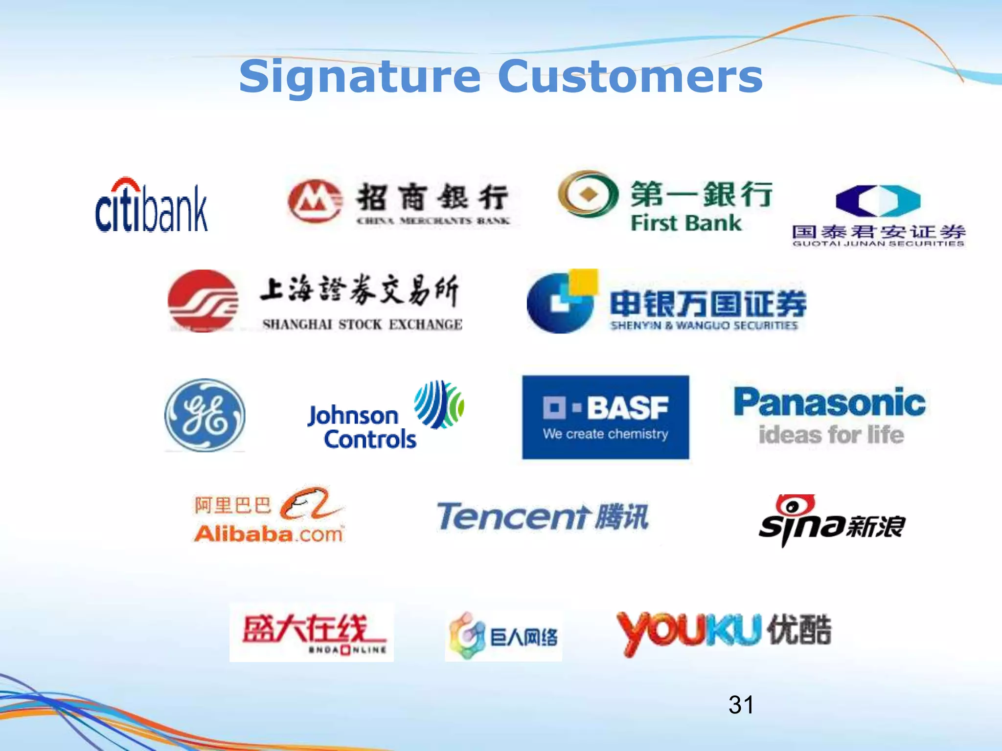 31
Signature Customers
 