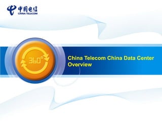 China Telecom China Data Center
Overview
 