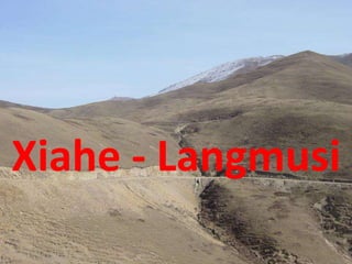 Xiahe - Langmusi
 