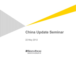 China Update Seminar
22 May 2012
 