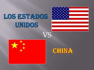 Los Estados Unidos VS China 