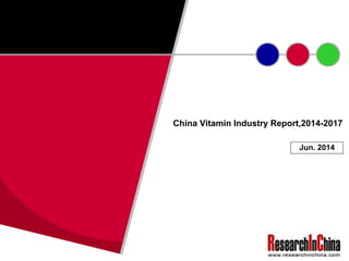 China Vitamin Industry Report,2014-2017
Jun. 2014
 