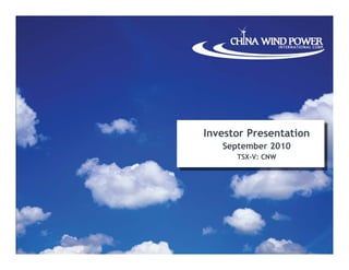 Investor Presentation
 Investor Presentation
   September 2010
    September 2010
      TSX-V: CNW
       TSX-V: CNW
 