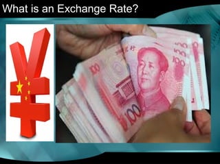 What is an Exchange Rate?
 