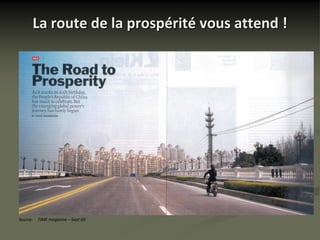 La route de la prospérité vous attend !




Source:   TIME magazine – Sept 09
 