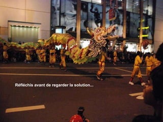 Réfléchis avant de regarder la solution...  