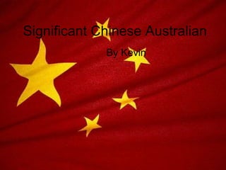 Significant Chinese Australian ,[object Object]