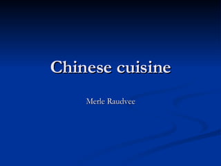 Chinese cuisine Merle Raudvee 