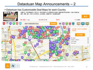 Dataotuan Map Announcements – 2
 Dataotuan has Customizable Deal Maps for each Country




                      © Dataot...